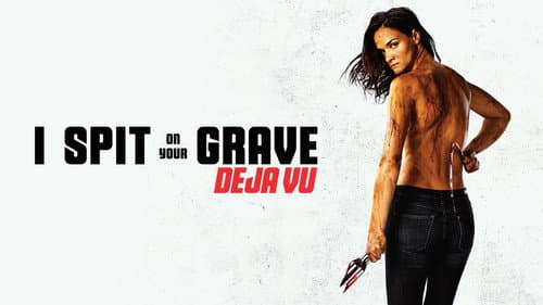 I Spit on Your Grave: Déjà Vu still