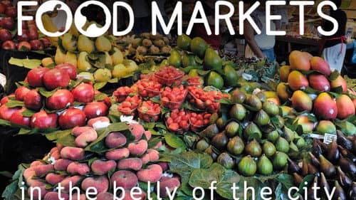 Food Markets: In the Belly of the City still