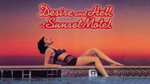 Desire and Hell at Sunset Motel still