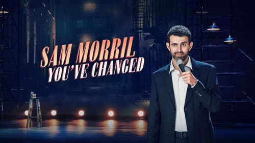 Sam Morril: You've Changed still
