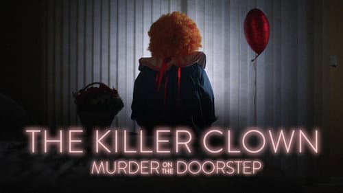 The Killer Clown: Murder on the Doorstep still
