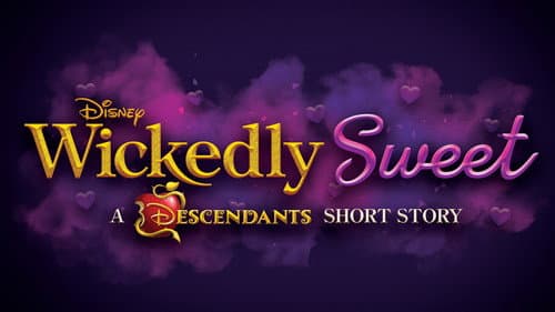 Wickedly Sweet: A Descendants Short Story still
