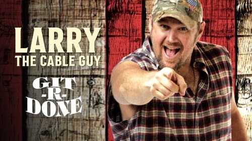 Larry the Cable Guy: Git-R-Done still