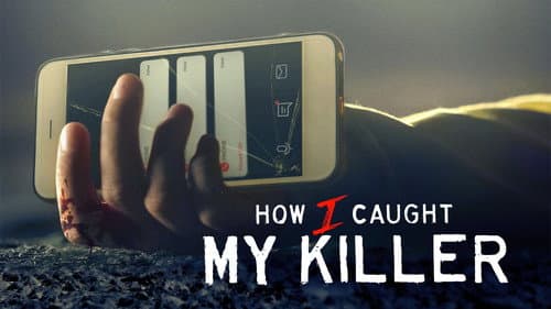 How I Caught My Killer still