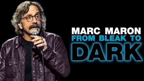 Marc Maron: From Bleak to Dark still