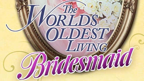The World's Oldest Living Bridesmaid still