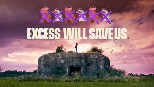 Excess Will Save Us still