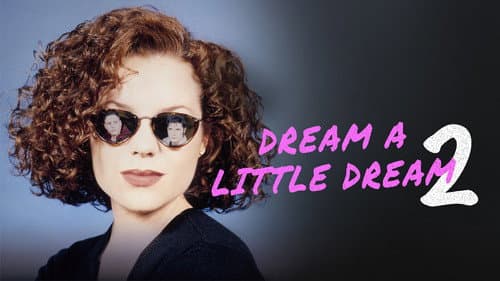 Dream a Little Dream 2 still