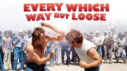 Every Which Way but Loose still