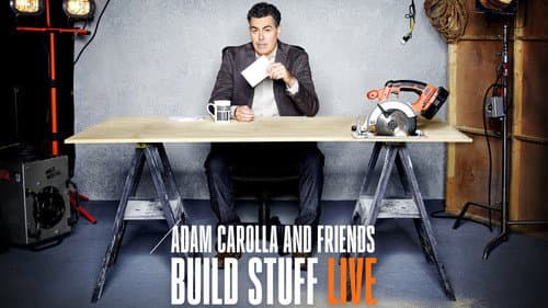 Adam Carolla and Friends Build Stuff Live still