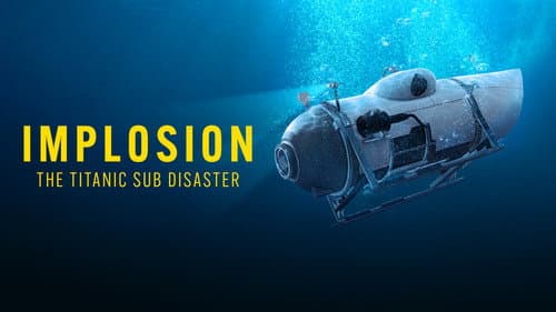 Implosion: The Titanic Sub Disaster still