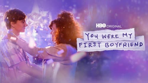 You Were My First Boyfriend still