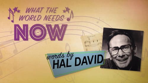 What the World Needs Now: Words by Hal David still