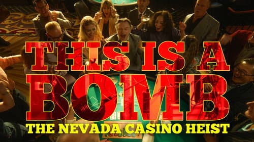 This Is a Bomb: The Nevada Casino Heist still