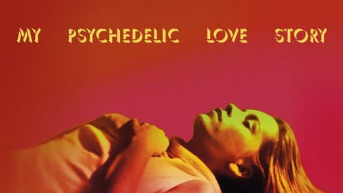 My Psychedelic Love Story still
