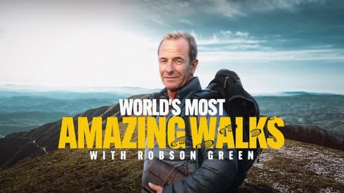Robson Green: World's Most Amazing Walks still
