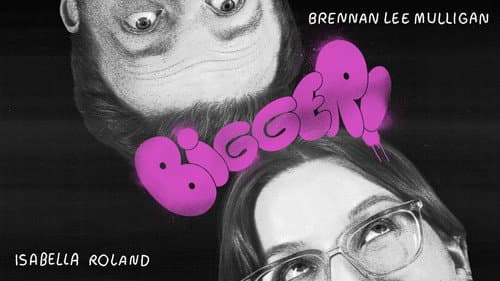 Bigger! With Brennan and Izzy still