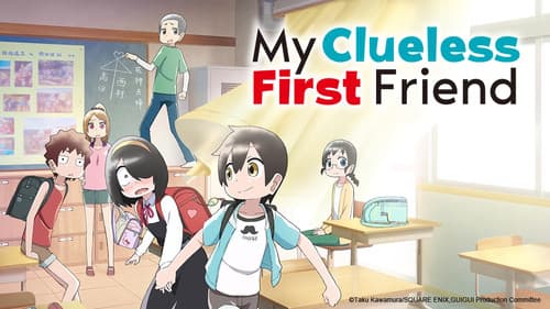 My Clueless First Friend still