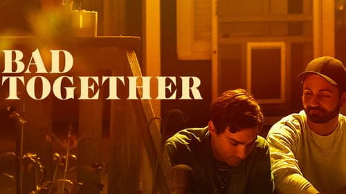 Bad Together still
