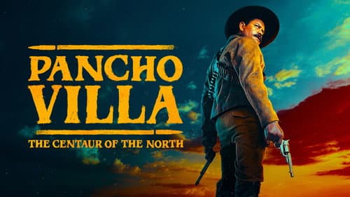 Pancho Villa: The Centaur of the North still