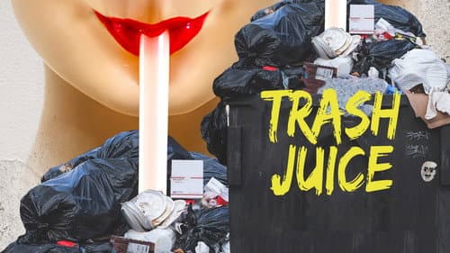 Trash Juice still