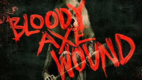 Bloody Axe Wound still