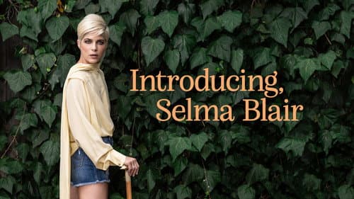 Introducing, Selma Blair still