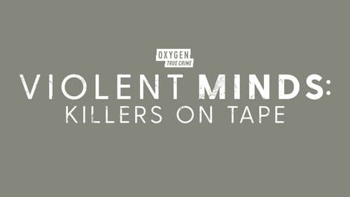 Violent Minds: Killers on Tape still