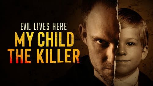Evil Lives Here: My Child the Killer still