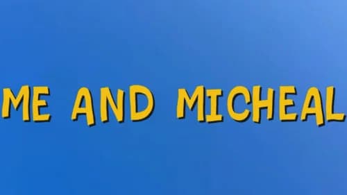 Me and Michael still