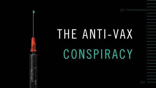 The Anti-Vax Conspiracy still