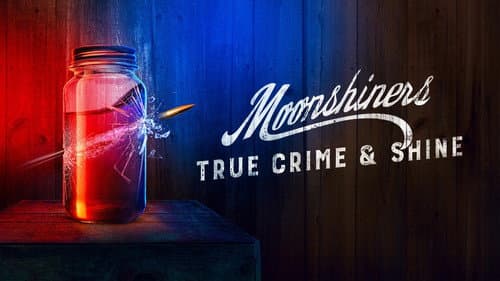 Moonshiners: True Crime & Shine still