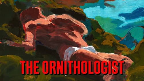 The Ornithologist still