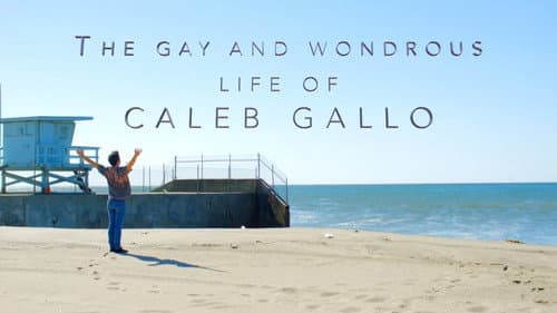 The Gay and Wondrous Life of Caleb Gallo still