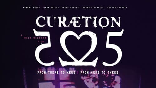 The Cure - CURÆTION-25: From There to Here | From Here to There still