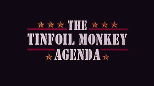 The Tinfoil Monkey Agenda still