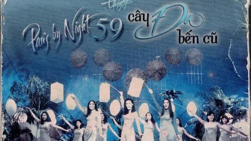 Paris By Night 59: Cây Đa Bến Cũ still