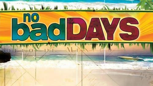 No Bad Days still