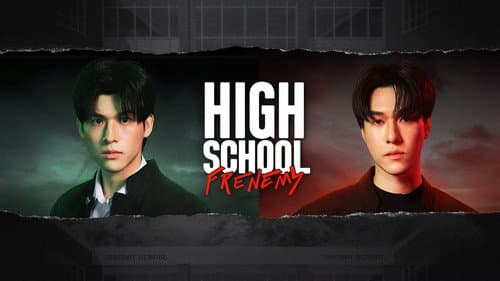 High School Frenemy still