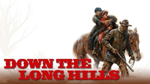 Louis L'Amour's Down the Long Hills still