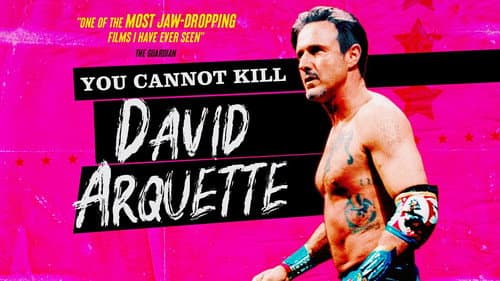You Cannot Kill David Arquette still