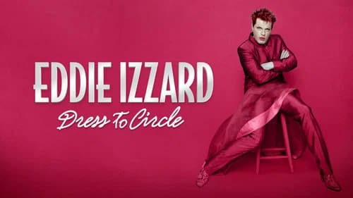 Eddie Izzard: Dress to Circle still