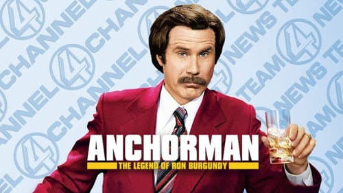 Anchorman: The Legend of Ron Burgundy still