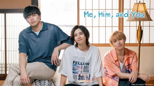 Me, Him and You still