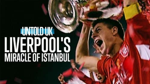 Untold UK: Liverpool's Miracle of Istanbul still