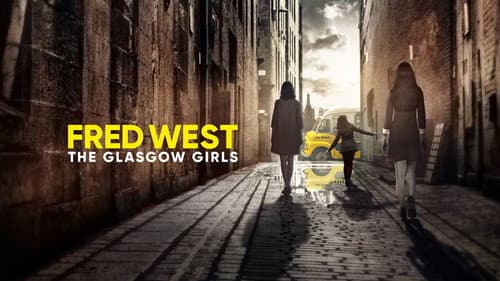 Fred West: The Glasgow Girls still