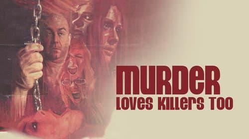 Murder Loves Killers Too still