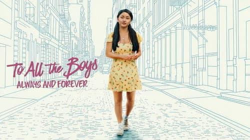 To All the Boys: Always and Forever still