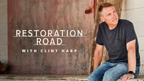 Restoration Road With Clint Harp still