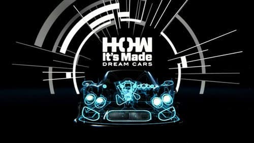 How It's Made: Dream Cars still